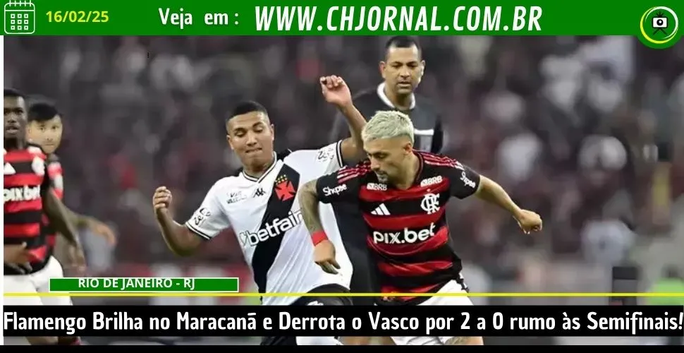 Flamengo Brilha no Maracanã e Derrota o Vasco por 2 a 0 rumo às Semifinais!