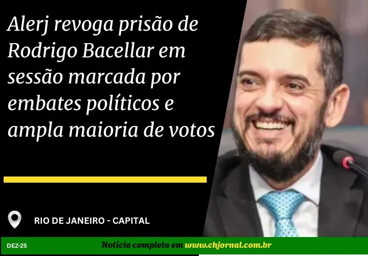 Alerj revoga prisão de Rodrigo Bacellar em sessão marcada por embates políticos e ampla maioria de votos